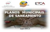 PLANOS MUNICIPAIS DE SANEAMENTO ago/2013. O Consórcio do Complexo Nascentes do Pantanal celebrou em 2012, Convênio com a FUNASA para a elaboração dos.