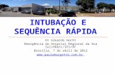 INTUBAÇÃO E SEQUÊNCIA RÁPIDA Dr Eduardo Hecht Emergência do Hospital Regional da Asa Sul(HRAS)/SES/DF Brasília, 7 de abril de 2012 .