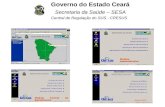Governo do Estado Ceará Secretaria da Saúde – SESA Central de Regulação do SUS - CRESUS Módulo Administrativo Módulo Central de Atendimento.