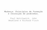 Mudança: Princípios de formação e resolução de problemas. Paul Watzlawick, John Weakland e Richard Fisch.