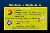 Modelagem e Simulação de Sistemas. Enrique Ortega Unicamp, março 2006. Revisão: abril 2006  Faculdade de Engenharia de Alimentos.