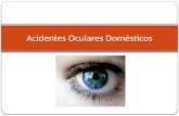 Acidentes Oculares Domésticos. Uma grande porcentagem das lesões oculares causadas por esses motivos gera defeitos visuais permanentes.
