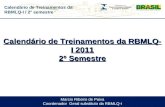 Calendário de Treinamentos da RBMLQ-I / 2° semestre Marcio Ribeiro de Paiva Coordenador Geral substituto da RBMLQ-I Calendário de Treinamentos da RBMLQ-I.