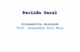 Revisão Geral Econometria Avançada Prof. Alexandre Gori Maia.