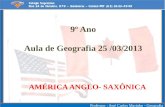 Professor : José Carlos Marinho - Geografia 9º Ano Aula de Geografia 25 /03/2013.