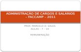 PROF. MARCELO D. SALES AULAS – 7 – 10 REMUNERAÇÃO ADMINISTRAÇÃO DE CARGOS E SALÁRIOS – FACCAMP – 2011.
