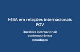 MBA em relações internacionais FGV Questões internacionais contemporâneas Introdução.