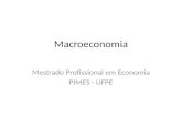 Macroeconomia Mestrado Profissional em Economia PIMES - UFPE.