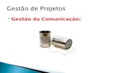 Gestão da Comunicação:.  Características:  Garantir que as informações do projeto, serão geradas, coletadas, distribuídas e armazenadas de maneira.