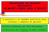 Garantindo um governo eficiente; um prêmio digno para o Brasil A política e as medidas políticas para reformar a máquina do governo Palestra proferida.