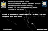 Universidade Federal de Santa Catarina Pós-graduação Projeto e Tecnologia do Ambiente Construído Linha: Planejamento e Projeto de Arquitetura Disciplina: