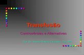 Transfusão Controvérsias e Alternativas Prof. Dr. Antonio Roberto Carraretto, TSA-SBA.