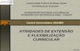 Universidade Federal de Minas Gerais VII ENCONTRO NACIONAL DO FÓRUM DE EXTENSÃO DAS IES PARTICULARES - FOREXP Pró-Reitoria de Extensão Centro Universitário.