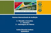Normas Internacionais de Avaliação 1- Filosofia e Conceitos 2 – Estrutura 3 – Abordagens de Valores Carlos Eduardo Cardoso QUANTECH.