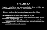 FASCISMO Regime autoritário de extrema-direita desenvolvido por Benedito Mussolini, a partir de 1919 na Itália. O termo fascismo deriva de fascio, que.