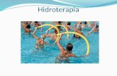 Hidroterapia. Uso da água na prevenção e no tratamento de doenças. É um meio ótimo para exercícios oferecendo oportunidades estimulantes para os movimentos.