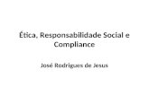 Ética, Responsabilidade Social e Compliance José Rodrigues de Jesus.