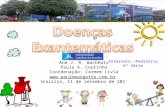 Ane J. R. Wachholz Paula A. Coutinho Coordenação: Carmem Lívia  Brasília, 11 de setembro de 2015 Internato –Pediatria 6ª Série.