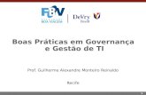 1 Boas Práticas em Governança e Gestão de TI Prof. Guilherme Alexandre Monteiro Reinaldo Recife.