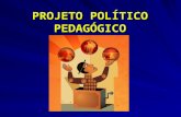 PROJETO POLÍTICO PEDAGÓGICO PROJETO POLÍTICO PEDAGÓGICO.