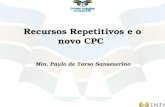 Recursos Repetitivos e o novo CPC Min. Paulo de Tarso Sanseverino.