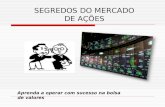 SEGREDOS DO MERCADO DE AÇÕES Aprenda a operar com sucesso na bolsa de valores.
