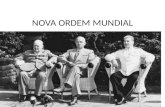 NOVA ORDEM MUNDIAL. Guerra Fria (1945 – 1989/1991)