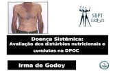 Doença Sistêmica: Avaliação dos distúrbios nutricionais e condutas na DPOC Irma de Godoy.