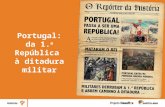 Portugal: da 1. a República à ditadura militar. PORTUGAL: DA 1.ª REPÚBLICA À DITADURA MILITAR 3.1 A crise da Monarquia Constitucional 3.2 As realizações.