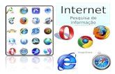 Internet Pesquisa de informação Internet Pesquisa de informação.