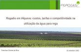 Regadio em Alqueva: custos, tarifas e competitividade na utilização da água para rega 16 setembro 2015 Francisco Gomes da Silva.