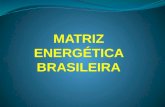 MATRIZ ENERGÉTICA BRASILEIRA. Fonte de energia é a origem da energia, podendo ser renovável ou não renovável. Fontes primárias ocorrem de forma na natural.