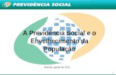 1 A Previdência Social e o Envelhecimento da População Brasília, agosto de 2015.