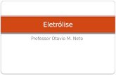Professor Otavio M. Neto Eletrólise. A eletrólise é um processo que realiza a decomposição de uma substância através da energia elétrica. Portanto,
