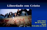 Liberdade em Cristo John Oakes Rio de Janeiro Brasil 29 de Julho de 2014.