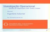 Universidade do Minho 2006 Investigação Operacional José António Oliveira – zan@dps.uminho.pt 1 Investigação Operacional Métodos de Programação Linear: