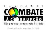 Campina Grande, novembro de 2010.. Objetivos Mobilizar a sociedade civil para ações coletivas de controle social e fiscalização dos recursos públicos.