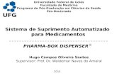 Sistema de Suprimento Automatizado para Medicamentos 2015 Hugo Campos Oliveira Santos Supervisor: Prof. Dr. Waldemar Naves do Amaral Universidade Federal.