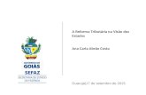 Guarujá|17 de setembro de 2015 A Reforma Tributária na Visão dos Estados Ana Carla Abrão Costa.