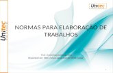 NORMAS PARA ELABORAÇÃO DE TRABALHOS Prof. André Aparecido da Silva Disponível em: //.