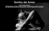 Sonho de Amor Jaime Ferreira Barboza CONTO premiado, em 2005, no concurso literário Menção Joaquim Cardozo, promovido pela UBE-PE (União Brasileira de.