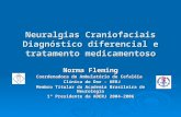 Neuralgias Craniofaciais Diagnóstico diferencial e tratamento medicamentoso Norma Fleming Coordenadora do Ambulatório de Cefaléia Clínica de Dor - UERJ.