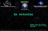 As estrelas Centro de Divulgação da Astronomia Observatório Dietrich Schiel André Luiz da Silva Observatório Dietrich Schiel /CDCC/USP Imagem de fundo: