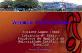 Anemia Falciforme Luciana Lopes Tomaz Internato-6ª Série - Faculdade de Medicina da Universidade Católica de Brasília  Brasília,