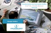 Design Gráfico Fundamentos da Animação Gráfica Prof° Ms. Claudio Benossi Aula 06 Fundamentos da Animação Gráfica Prof° Ms. Claudio Benossi Aula 06.
