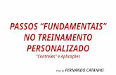 PASSOS “FUNDAMENTAIS” NO TREINAMENTO PERSONALIZADO “Controles” e Aplicações Prof. Dr. FERNANDO CATANHO.