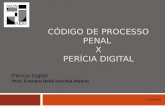 CÓDIGO DE PROCESSO PENAL X PERÍCIA DIGITAL Perícia Digital Prof. Evandro Della Vecchia Pereira v. 01-05-2012.