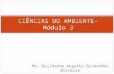 Ms. Guilherme Augusto Guimarães Oliveira CIÊNCIAS DO AMBIENTE– Módulo 3.