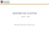 GESTÃO DE CUSTOS Nicolle Oliveira Alencar AULA 5 – DRE.