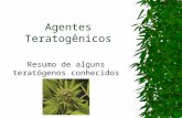 Agentes Teratogênicos Resumo de alguns teratógenos conhecidos.